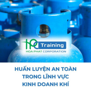 Huấn luyện an toàn trong lĩnh vực kinh doanh khí theo thông tư 53/2018/TT-BCT